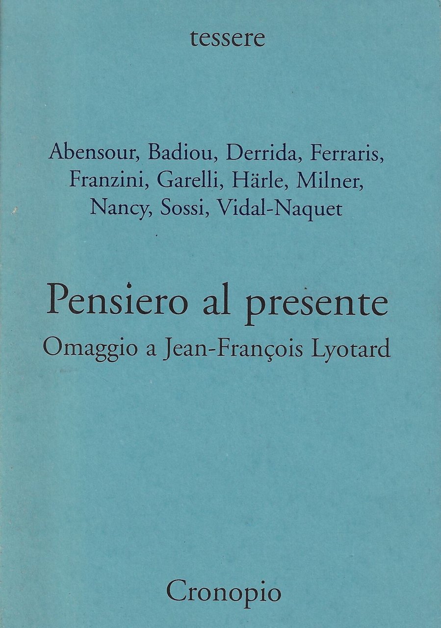 Pensiero al presente. Omaggio a Jean-Francois Lyotard