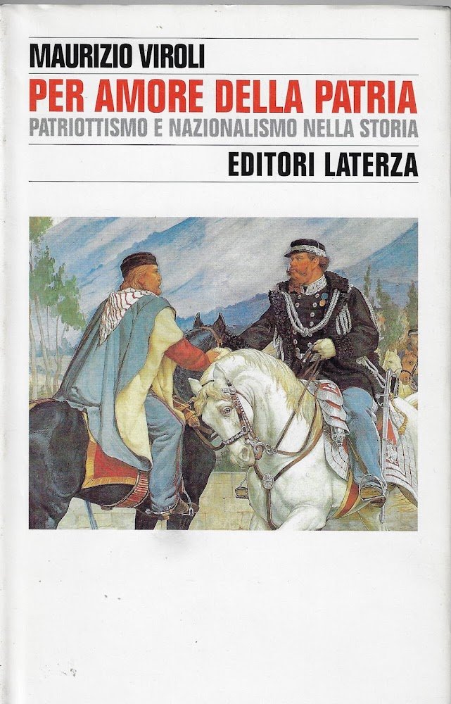 Per amore della patria. Patriottismo e nazionalismo nella Storia
