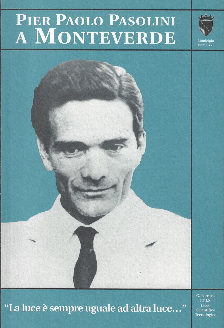 Pier Paolo Pasolini a Monteverde : 'La luce è sempre …