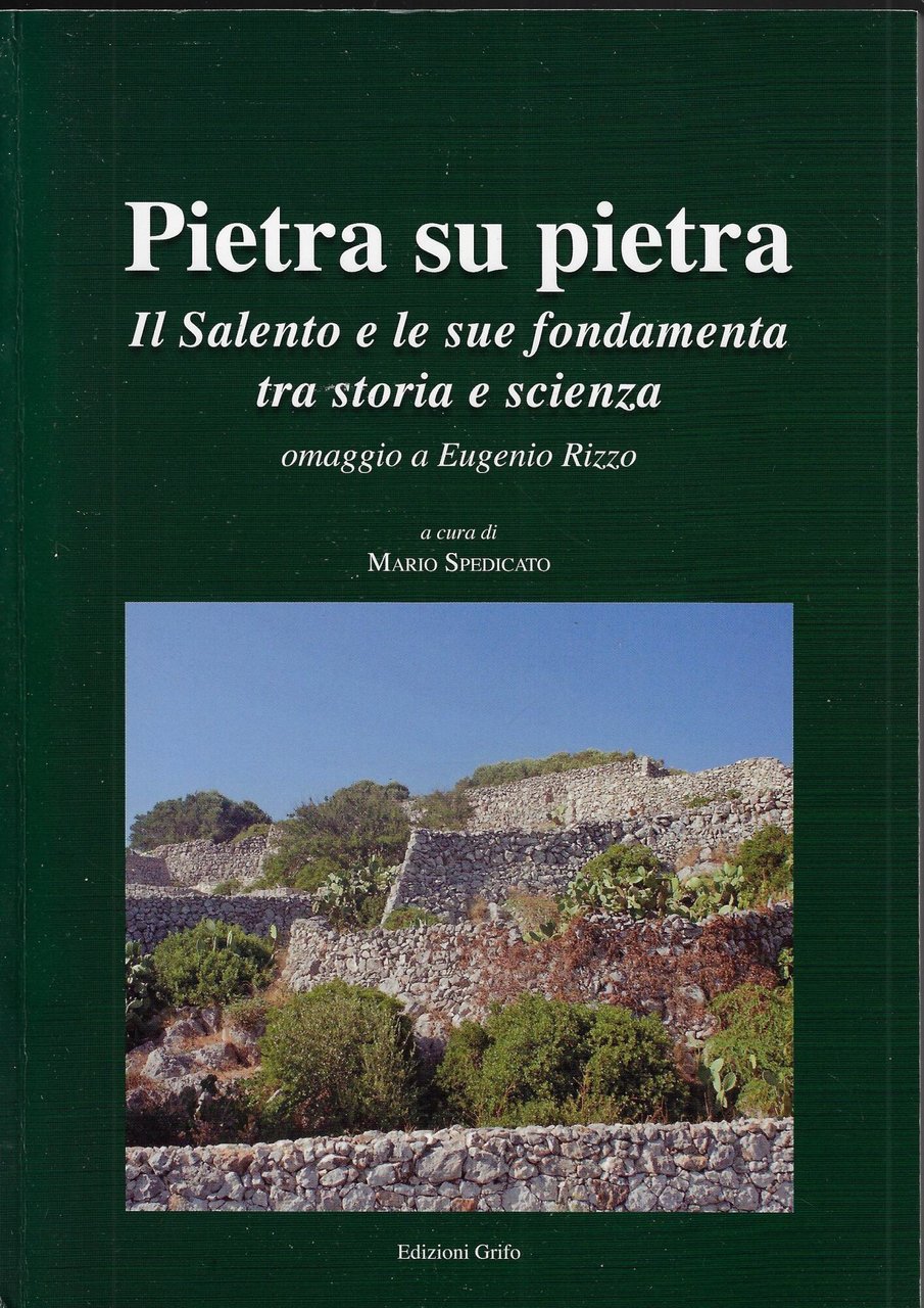 Pietra su pietra. Il Salento e le sue fondamenta tra …
