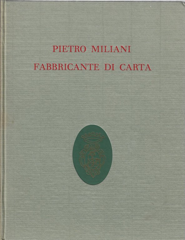 Pietro Miliani fabbricante di carta