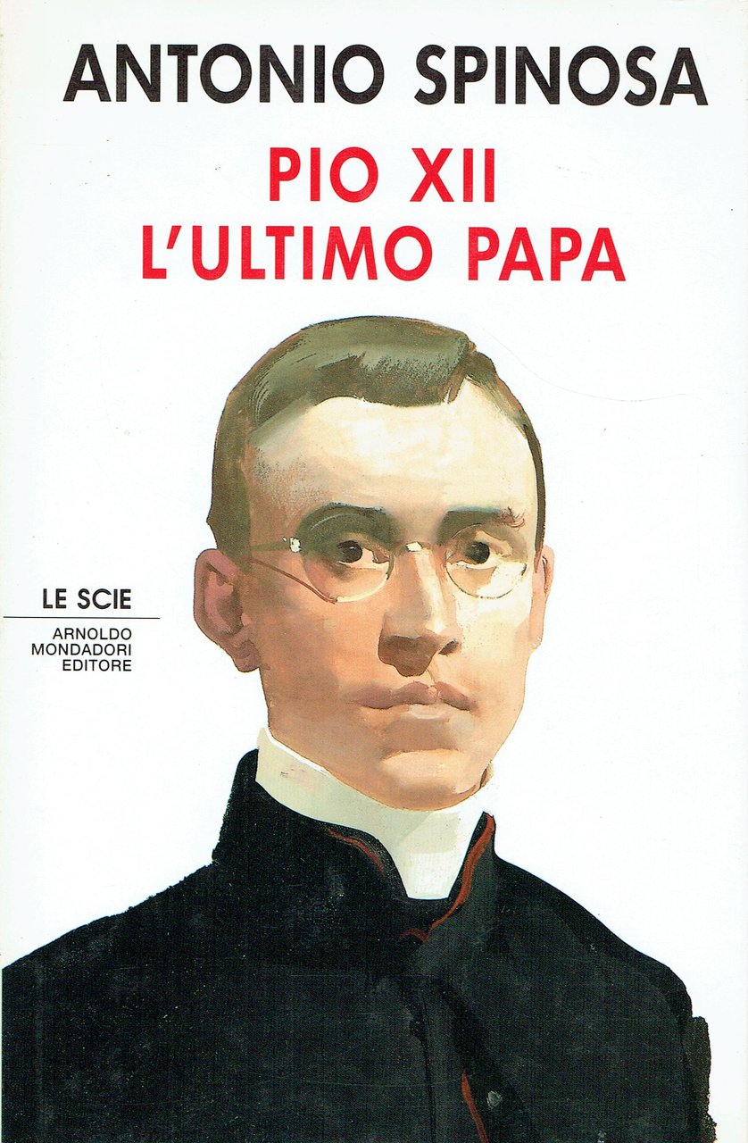Pio XII : l'ultimo papa