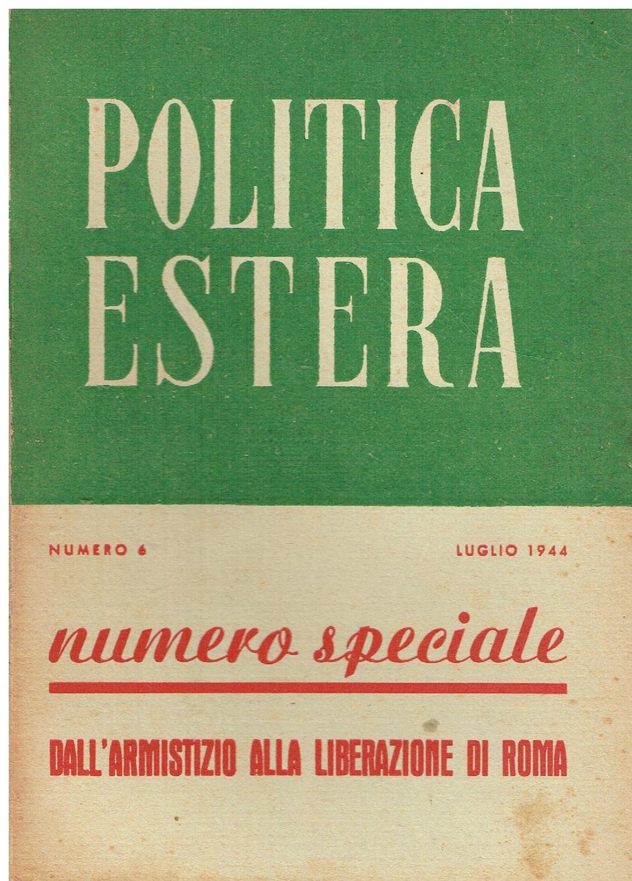 Politica estera n^ 6 luglio 1944, numero speciale dall'armistizio alla …