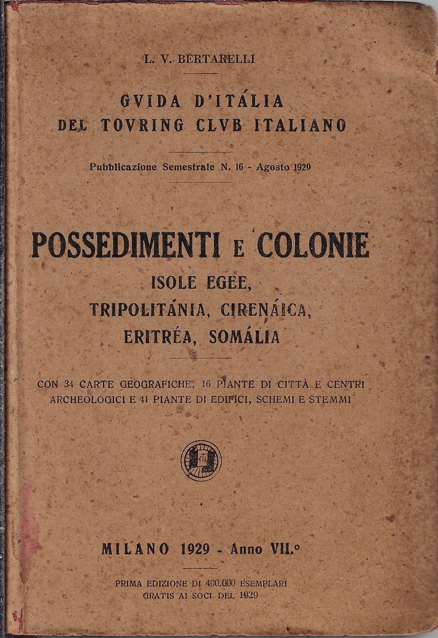 Possedimenti e colonie: isole Egee, Tripolitania, Cirenaica, Eritrea, Somalia