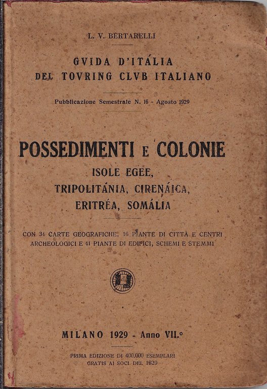 Possedimenti e colonie: isole Egee, Tripolitania, Cirenaica, Eritrea, Somalia