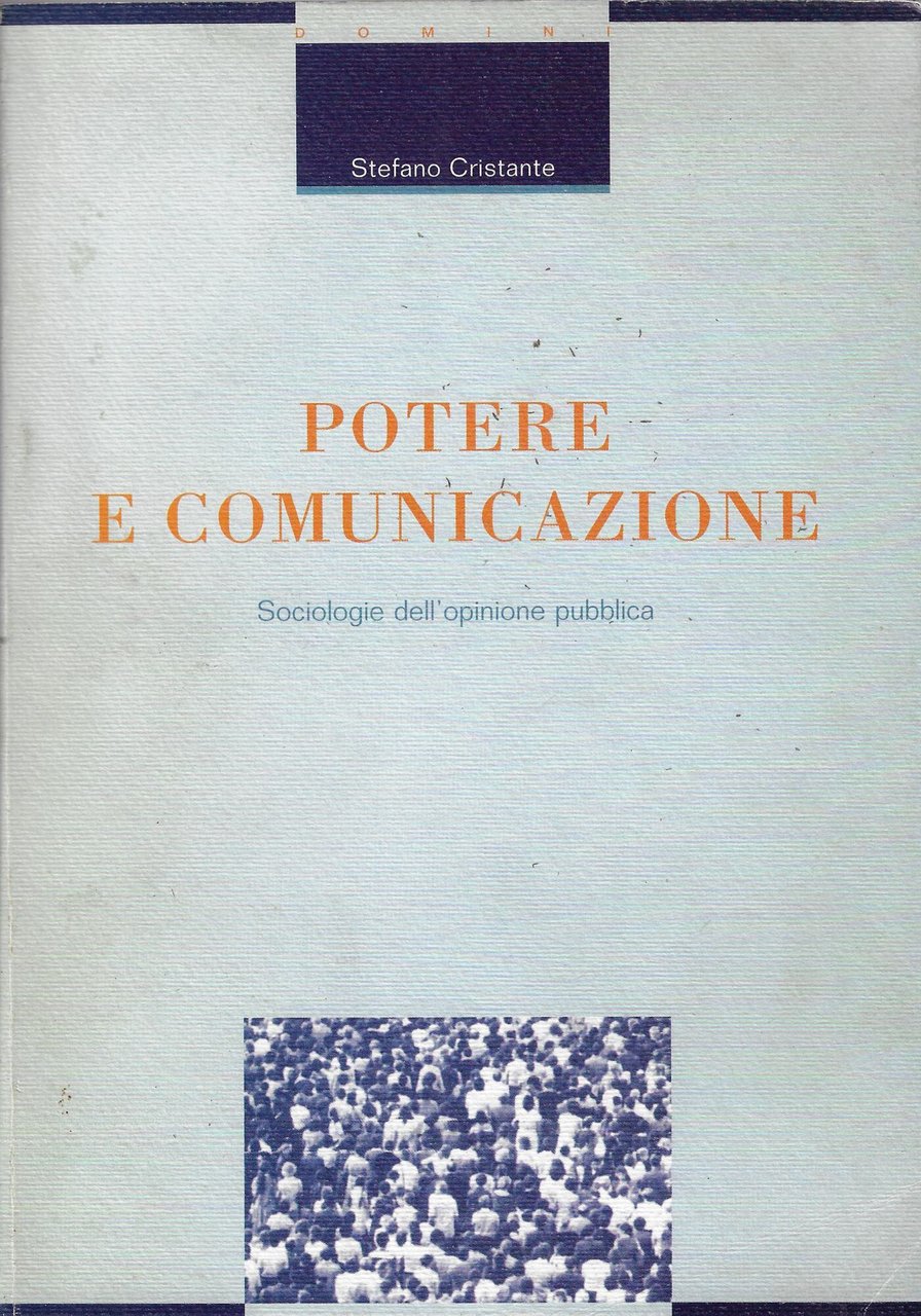 Potere e comunicazione. Sociologie dell'opinione pubblica