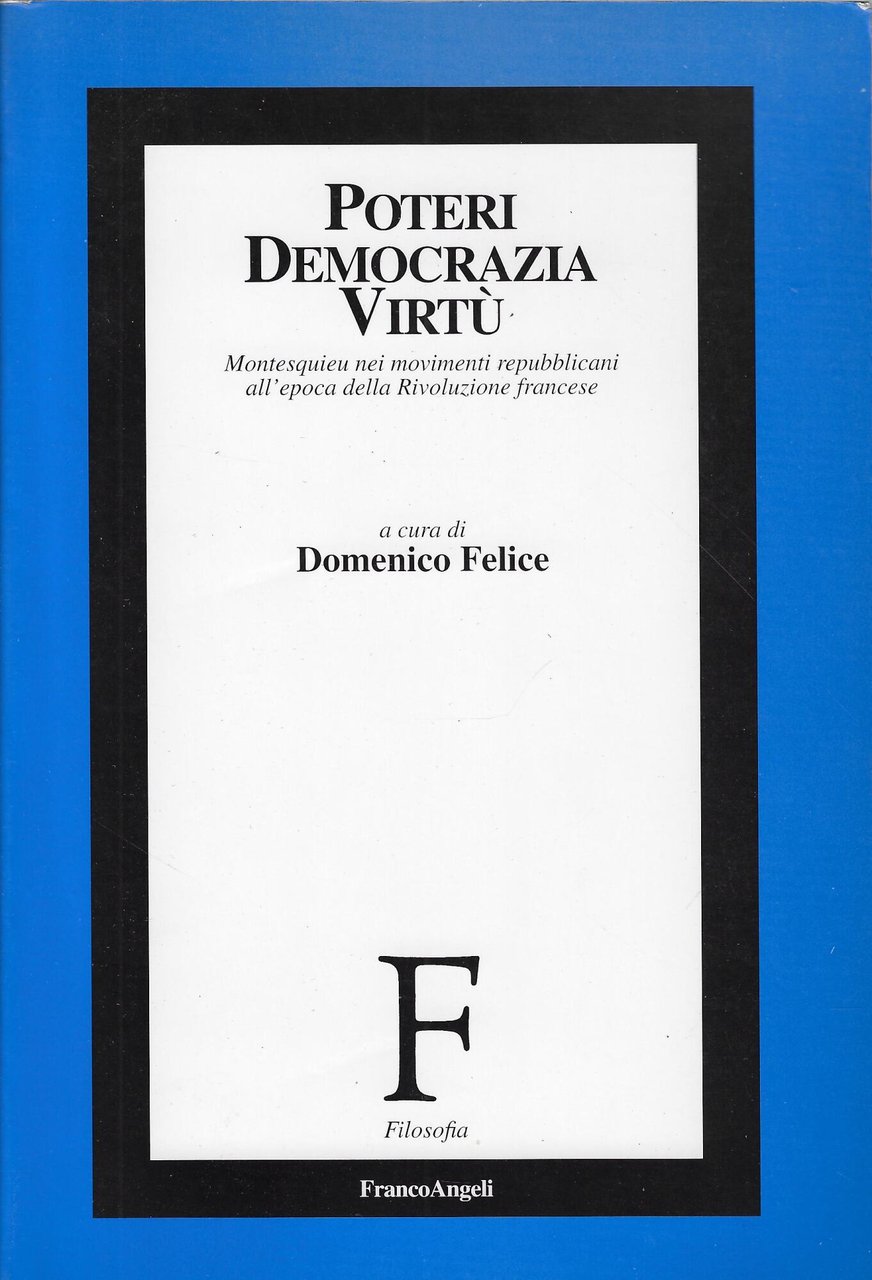 Poteri, democrazia, virtù : Montesquieu nei movimenti repubblicani all'epoca della …