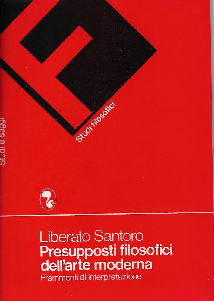 Presupposti filosofici dell'arte moderna : frammenti di interpretazione