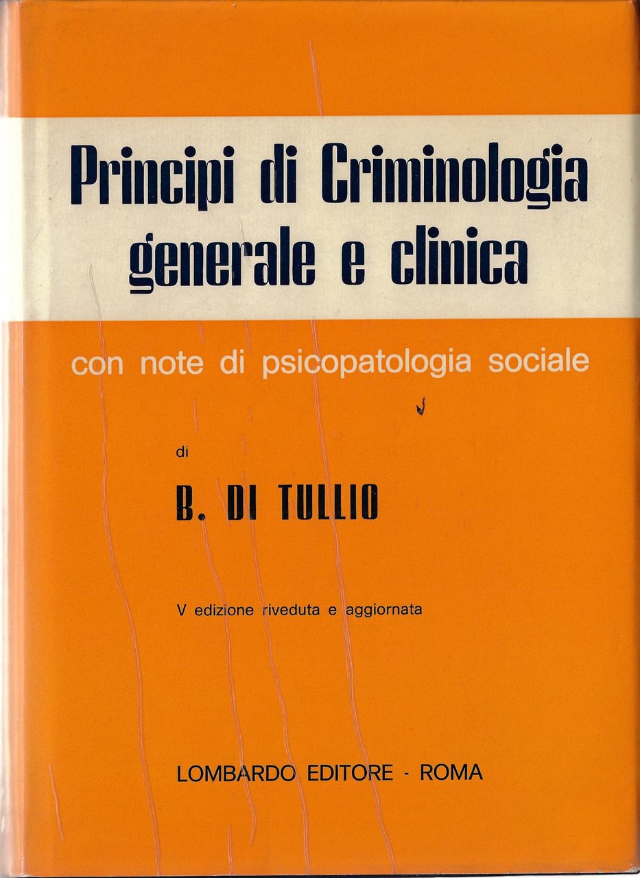 Principi di criminologia generale e clinica : con note di …