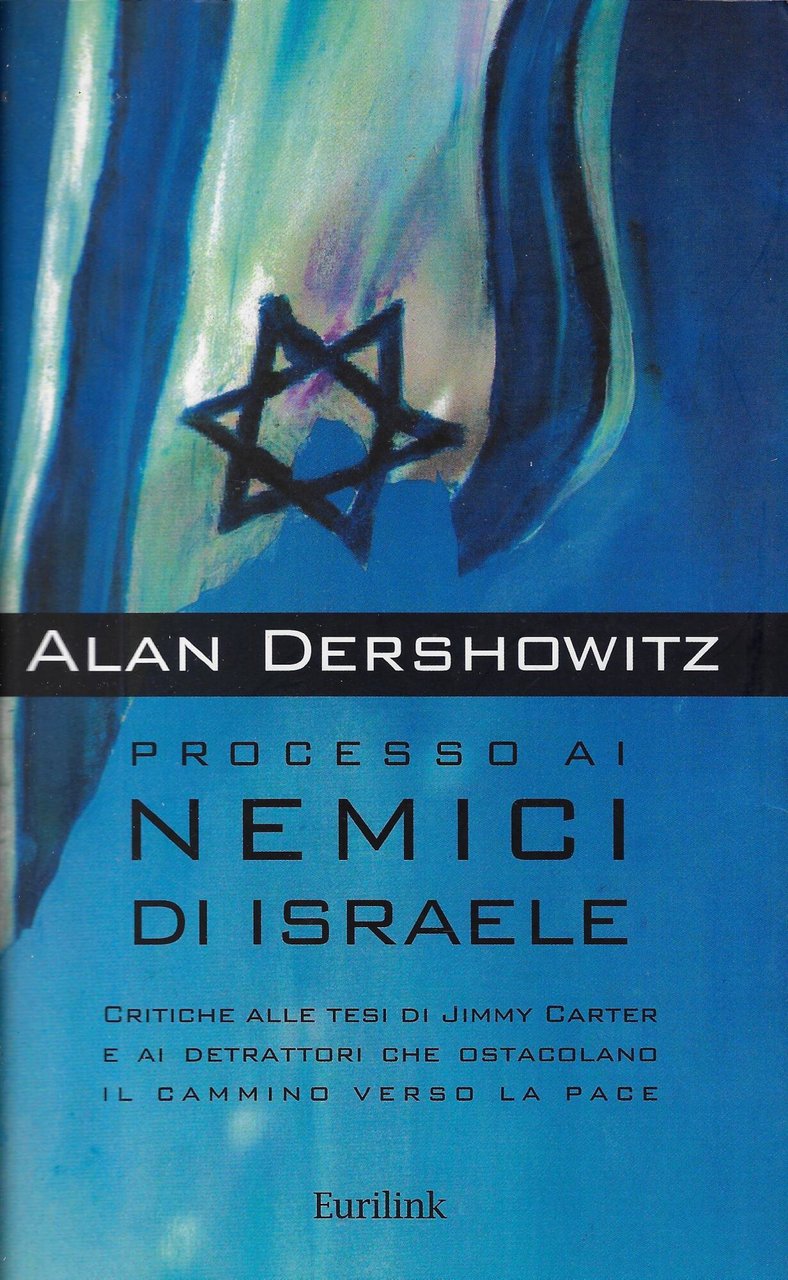 Processo ai nemici di Israele. Critiche alle tesi di Jimmy …