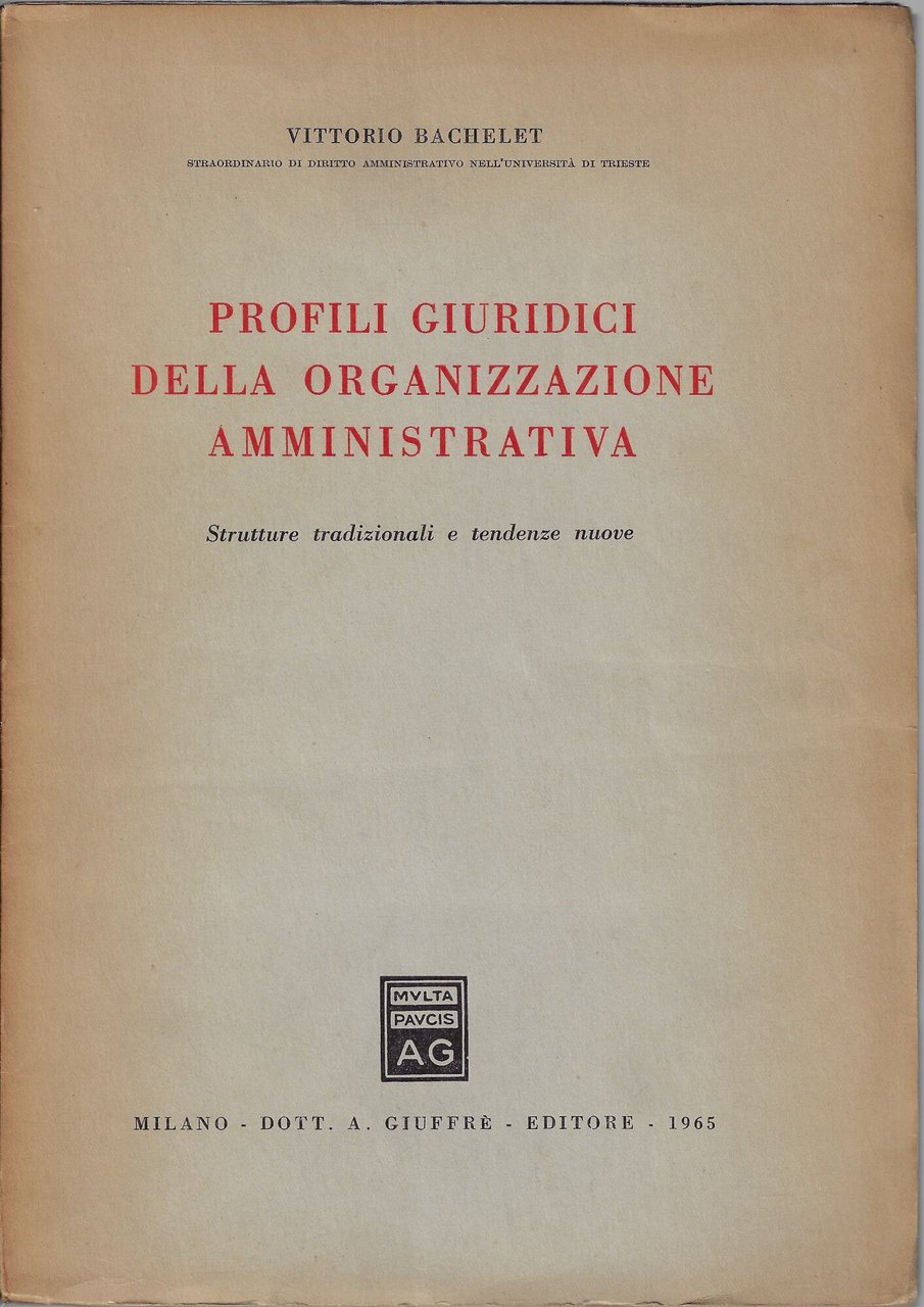 Profili giuridici della organizzazione amministrativa : strutture tradizionali e tendenze …