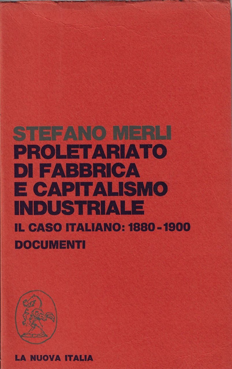 Proletariato di fabbrica e capitalismo industriale : il caso italiano …
