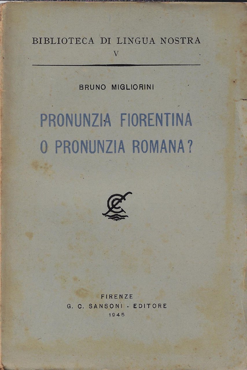 Pronunzia Fiorentina o Pronunzia Romana ?