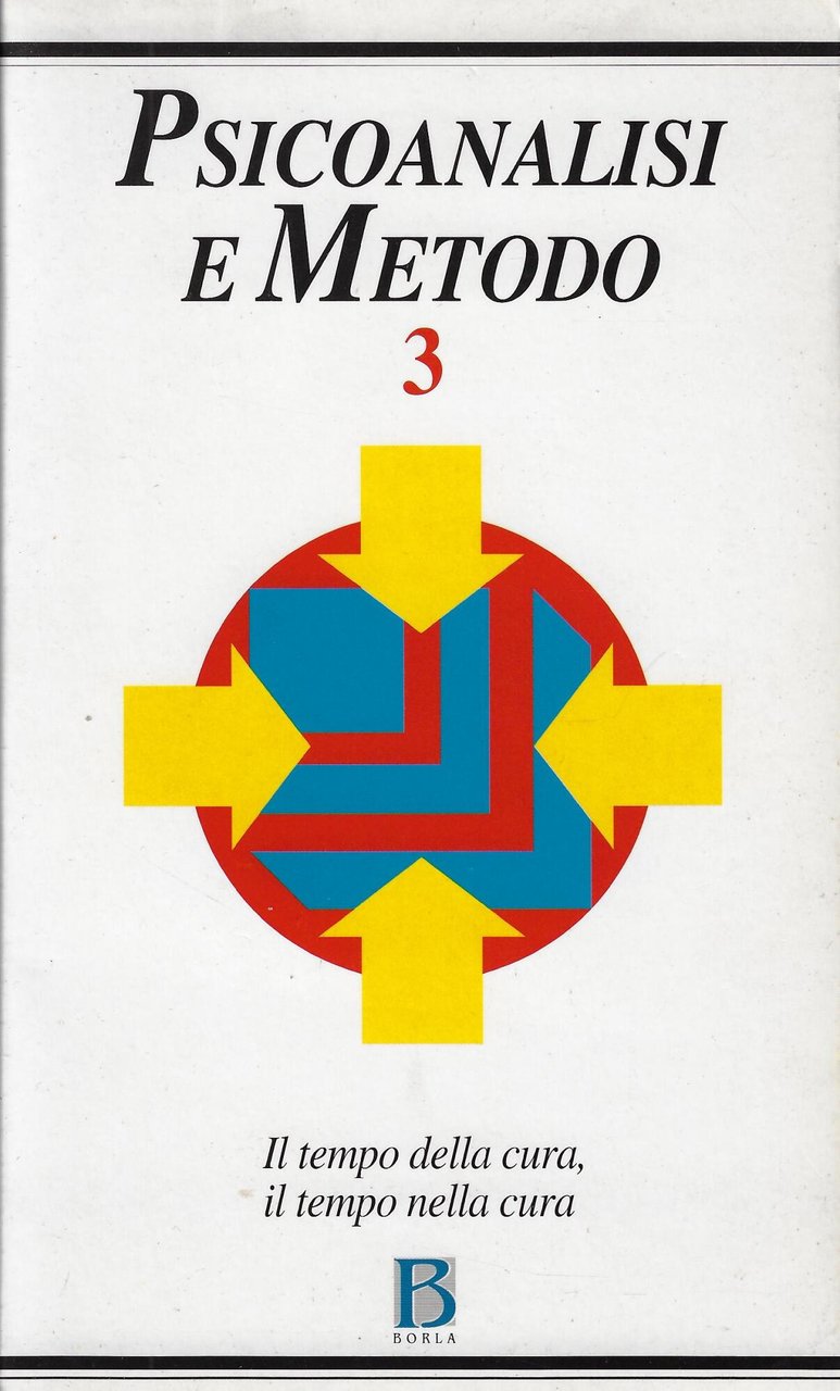 Psicoanalisi e metodo. Il tempo della cura, il tempo nella …