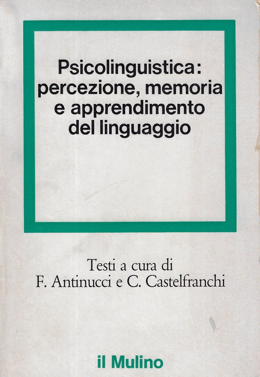 Psicolinguistica : percezione, memoria e apprendimento del linguaggio