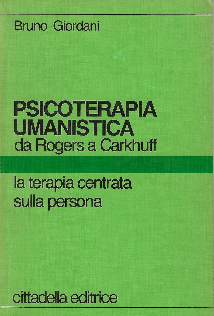 Psicoterapia umanistica da C. R. Rogers a R. Carkhuff : …