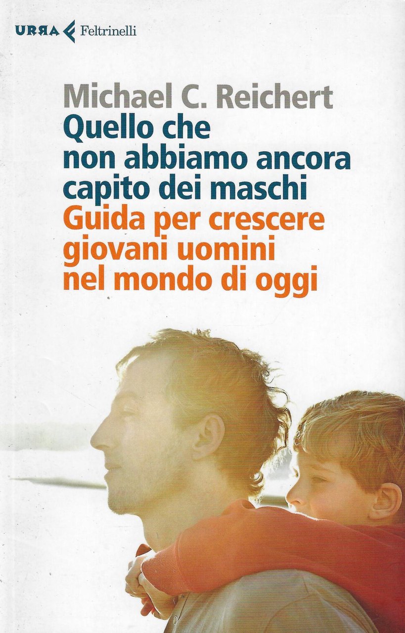 Quello che non abbiamo ancora capito dei maschi. Guida per …