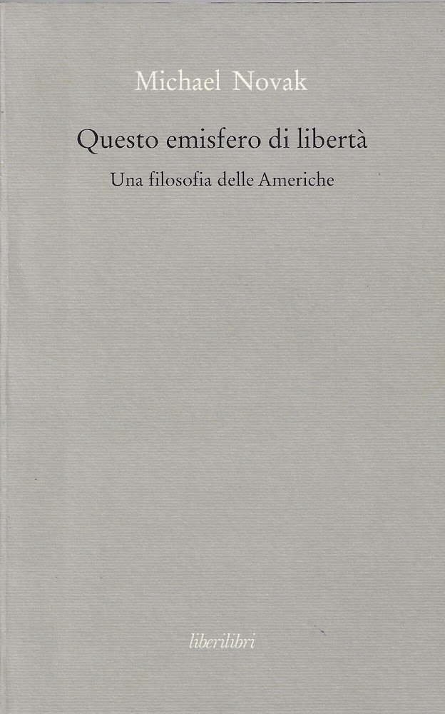 Questo emisfero di libertà : una filosofia delle Americhe