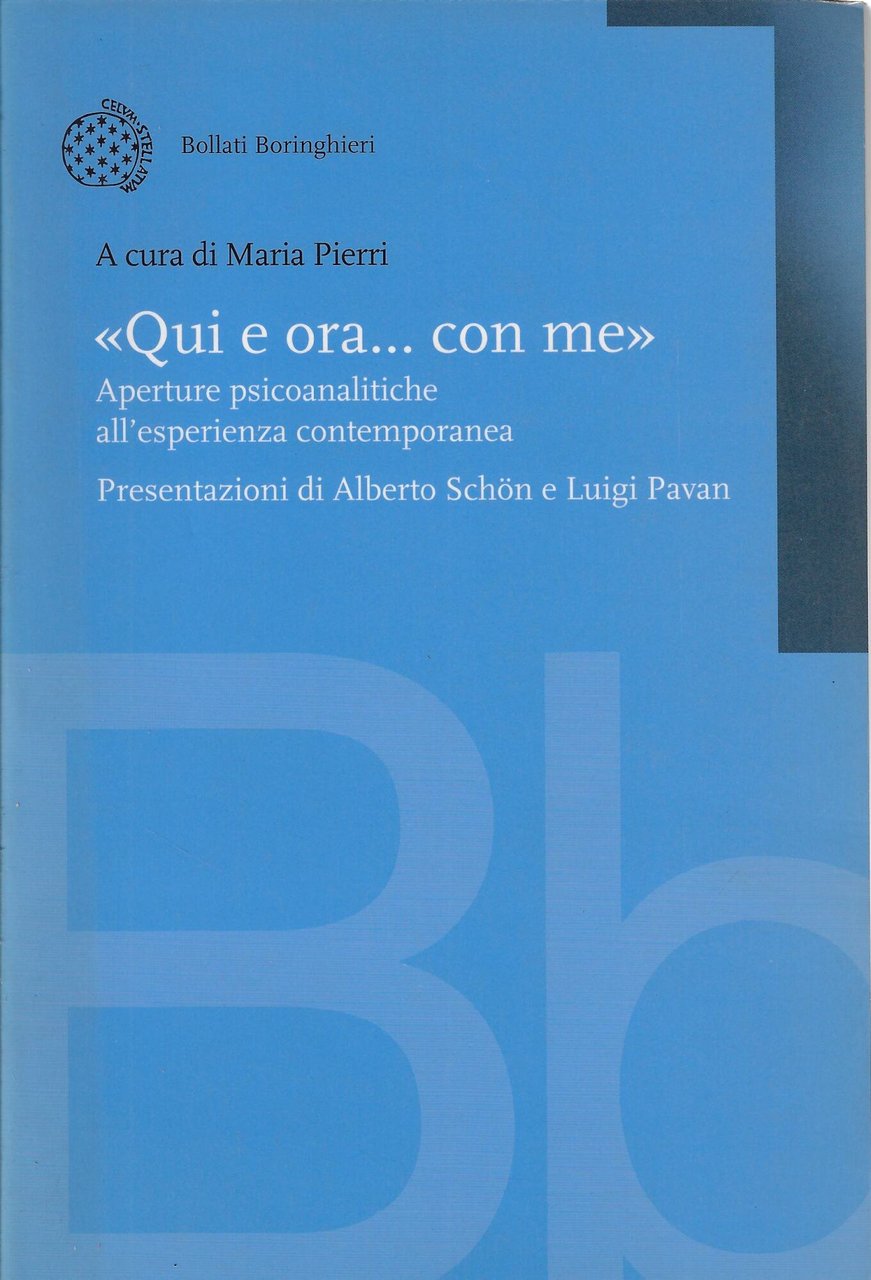 «Qui e ora... con me». Aperture psicoanalitiche all'esperienza contemporanea