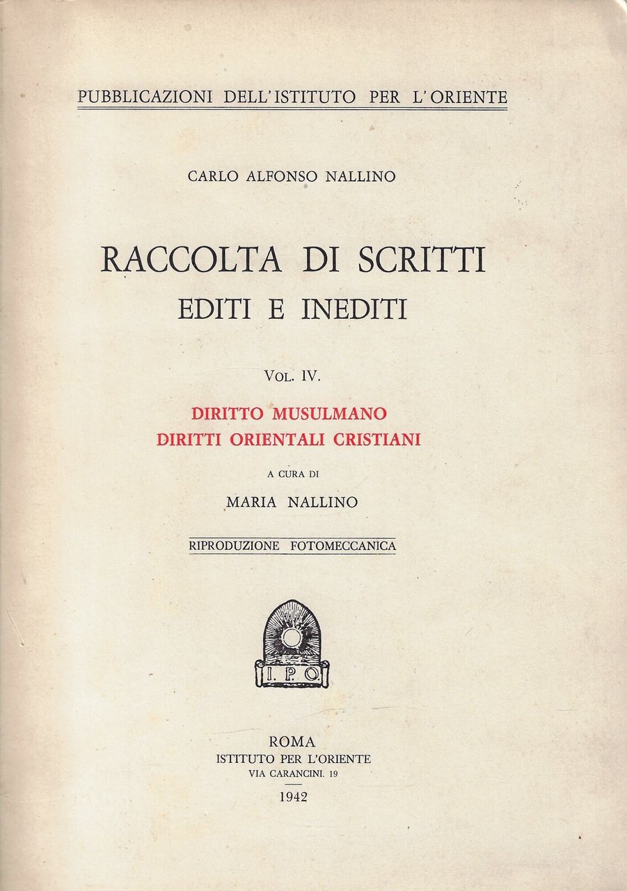 Raccolta di scritti editi e inediti v. 4: Diritto musulmano. …