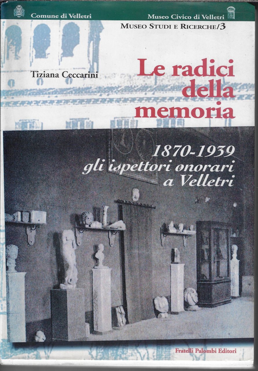 Radici della memoria, 1870-1939. Gli ispettori onorari a Velletri