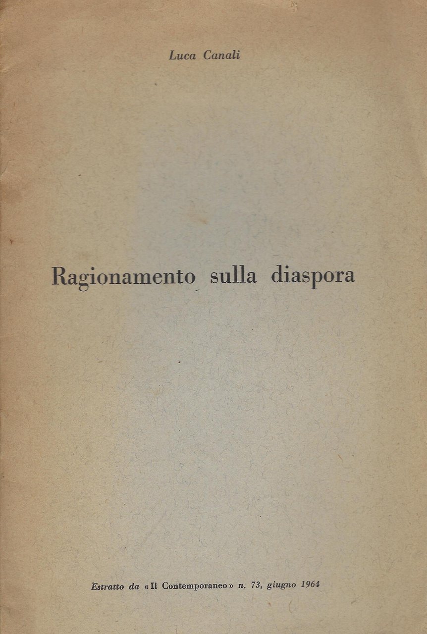 Ragionamento sulla diaspora. Estratto da Il Contemporaneo, n.73, giugno 1964