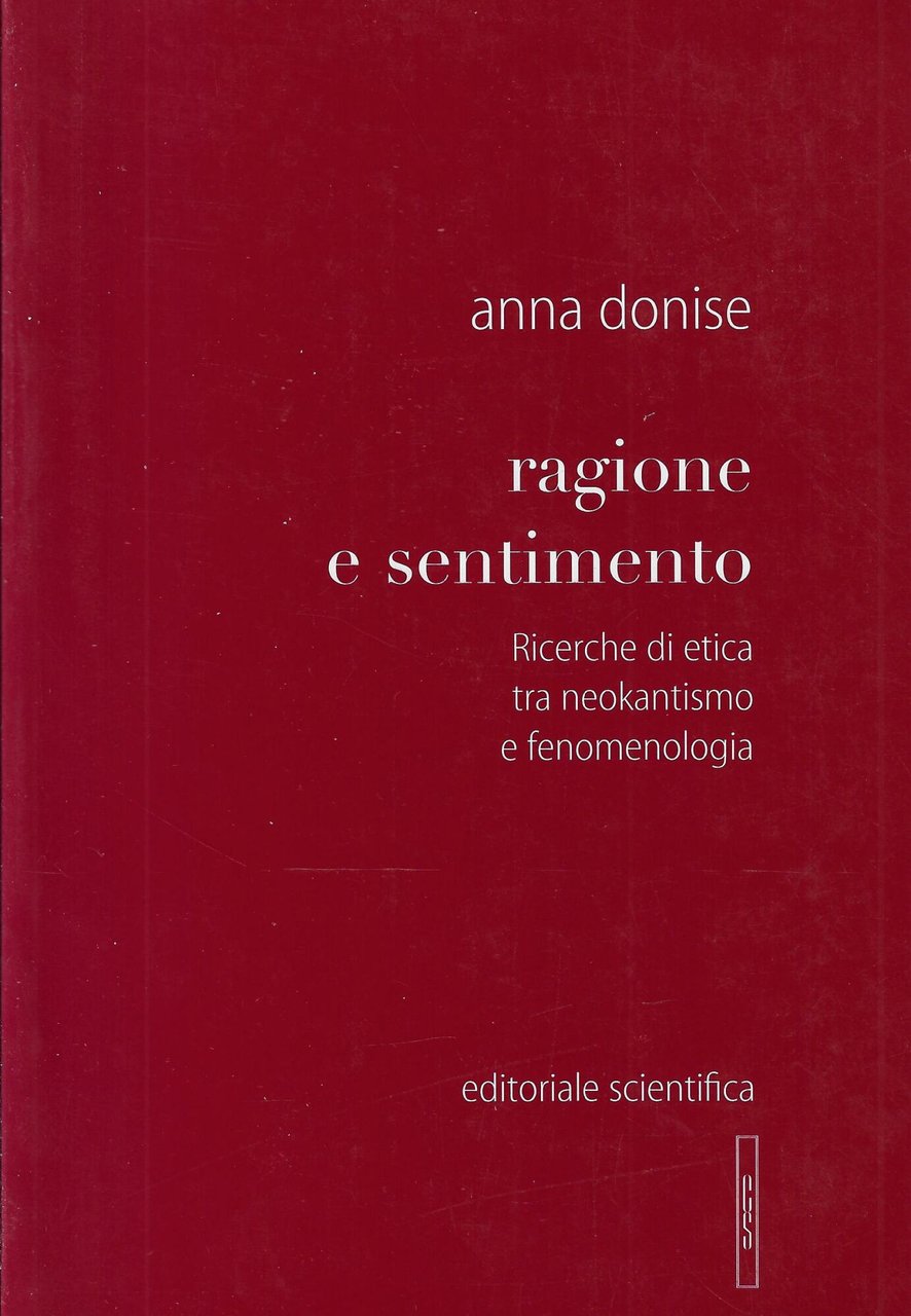Ragione e sentimento. Ricerche di etica tra neokantismo e fenomenologia | Immagine principale