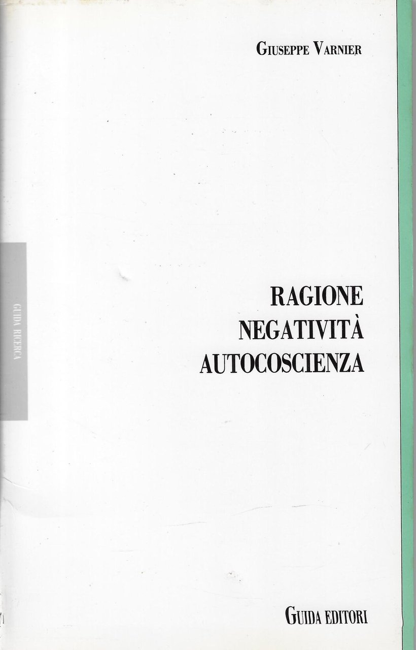 Ragione, negatività, autocoscienza. La genesi della dialettica hegeliana a Jena …
