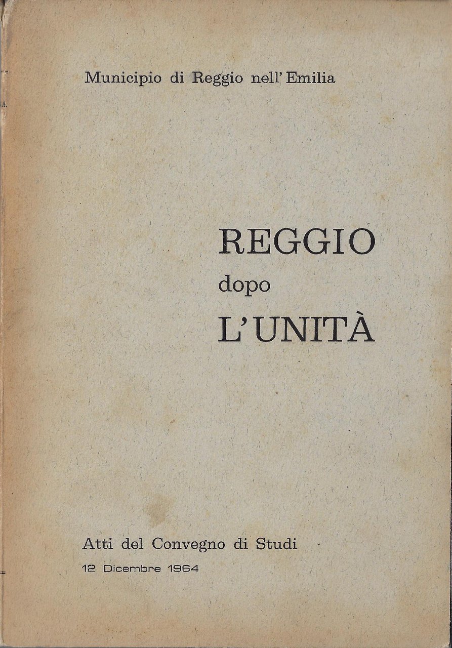 Reggio dopo l'Unità. Atti del Convegno di Studi, 12 dicembre …