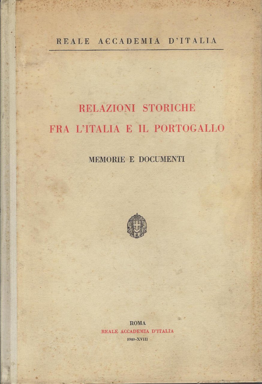 Relazioni storiche fra l'Italia e il Portogallo: memorie e documenti