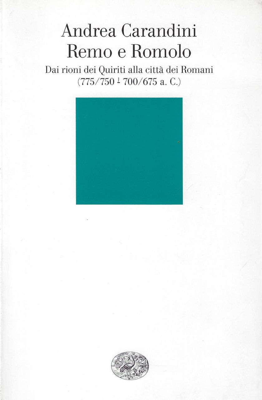 Remo e Romolo. Dai rioni dei Quiriti alla città dei …