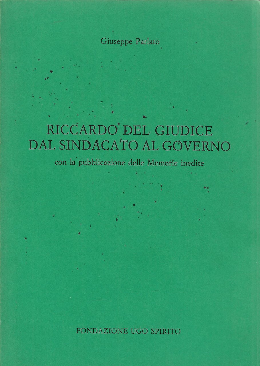 Riccardo Del Giudice dal sindacato al governo : con la …