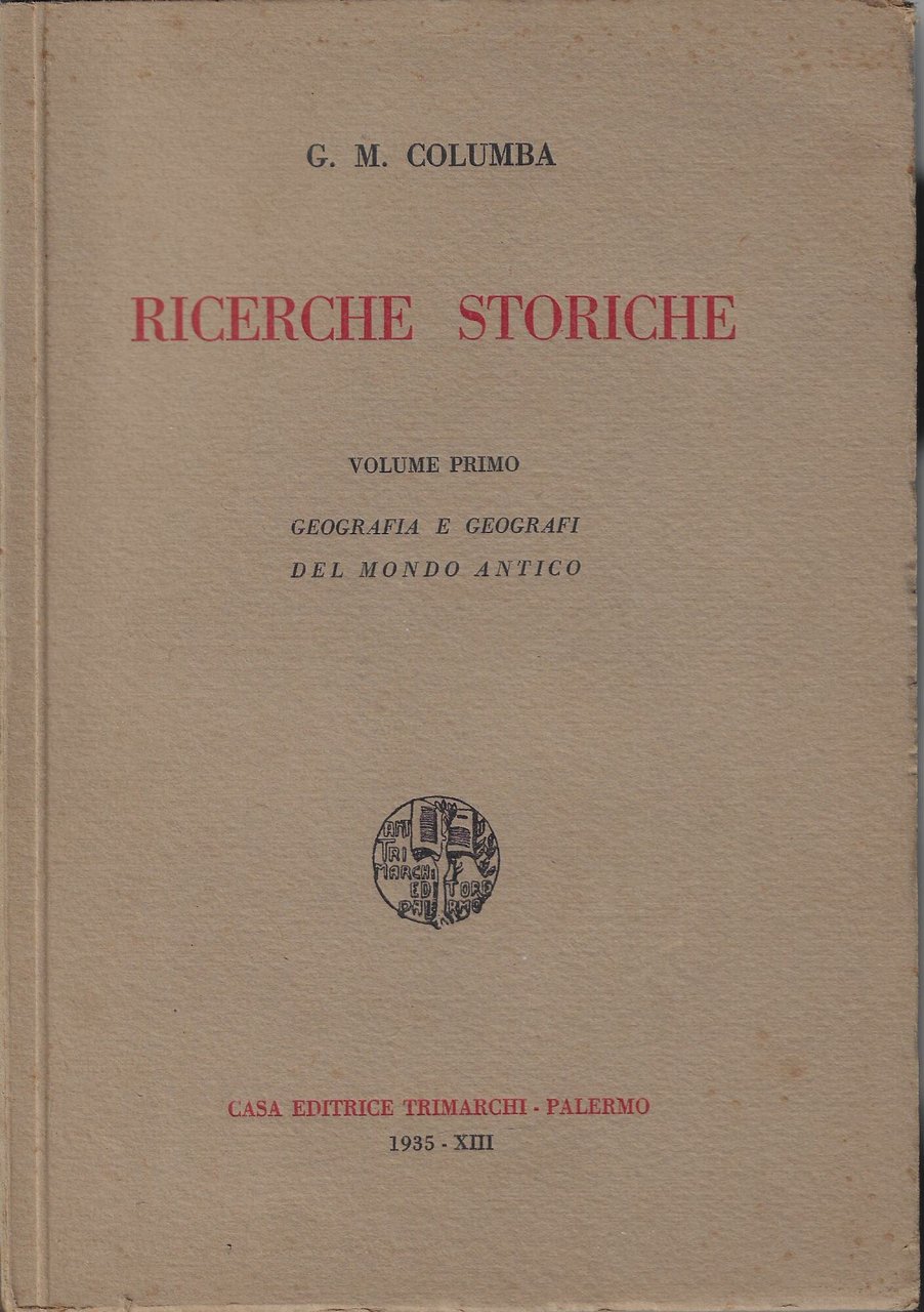 Ricerche storiche, volume 1: Geografia e geografi del mondo antico
