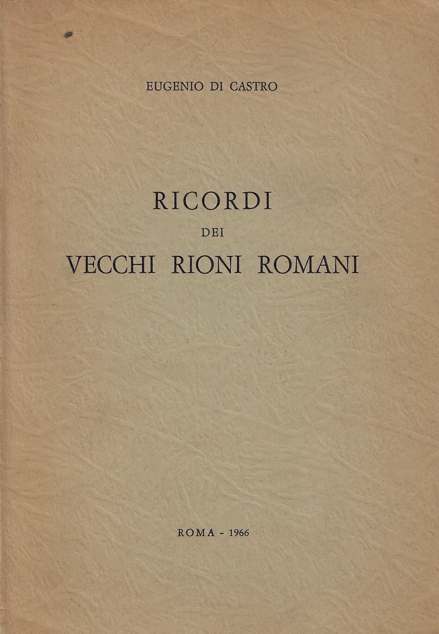 Ricordi dei vecchi rioni romani