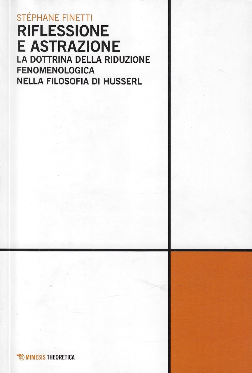 Riflessione e astrazione. La dottrina della riduzione fenomenologica nella filosofia … | Immagine principale