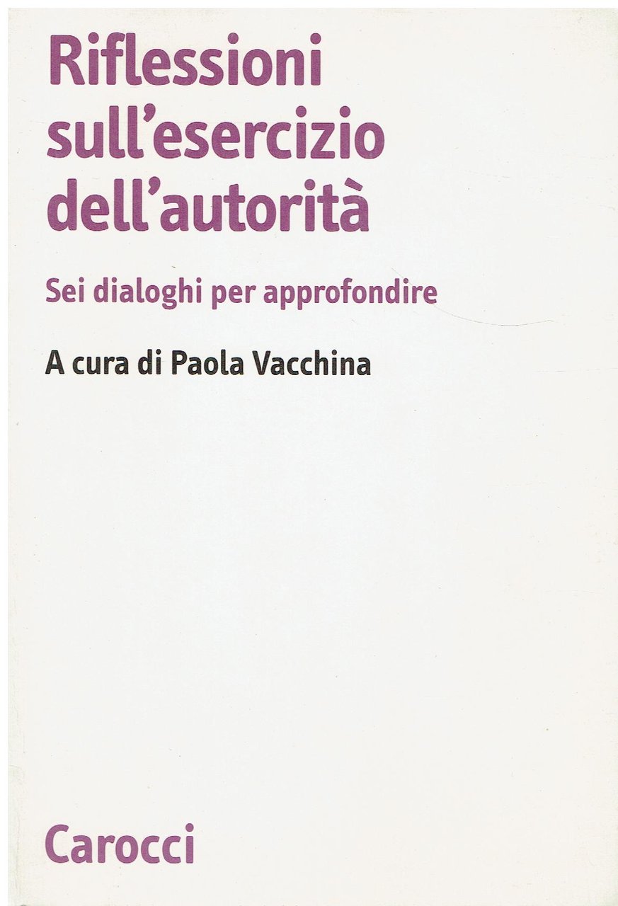 Riflessioni sull'esercizio dell'autorità : sei dialoghi per approfondire