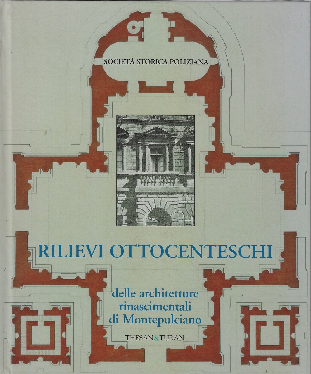Rilievi ottocenteschi delle architetture rinascimentali di Montepulciano