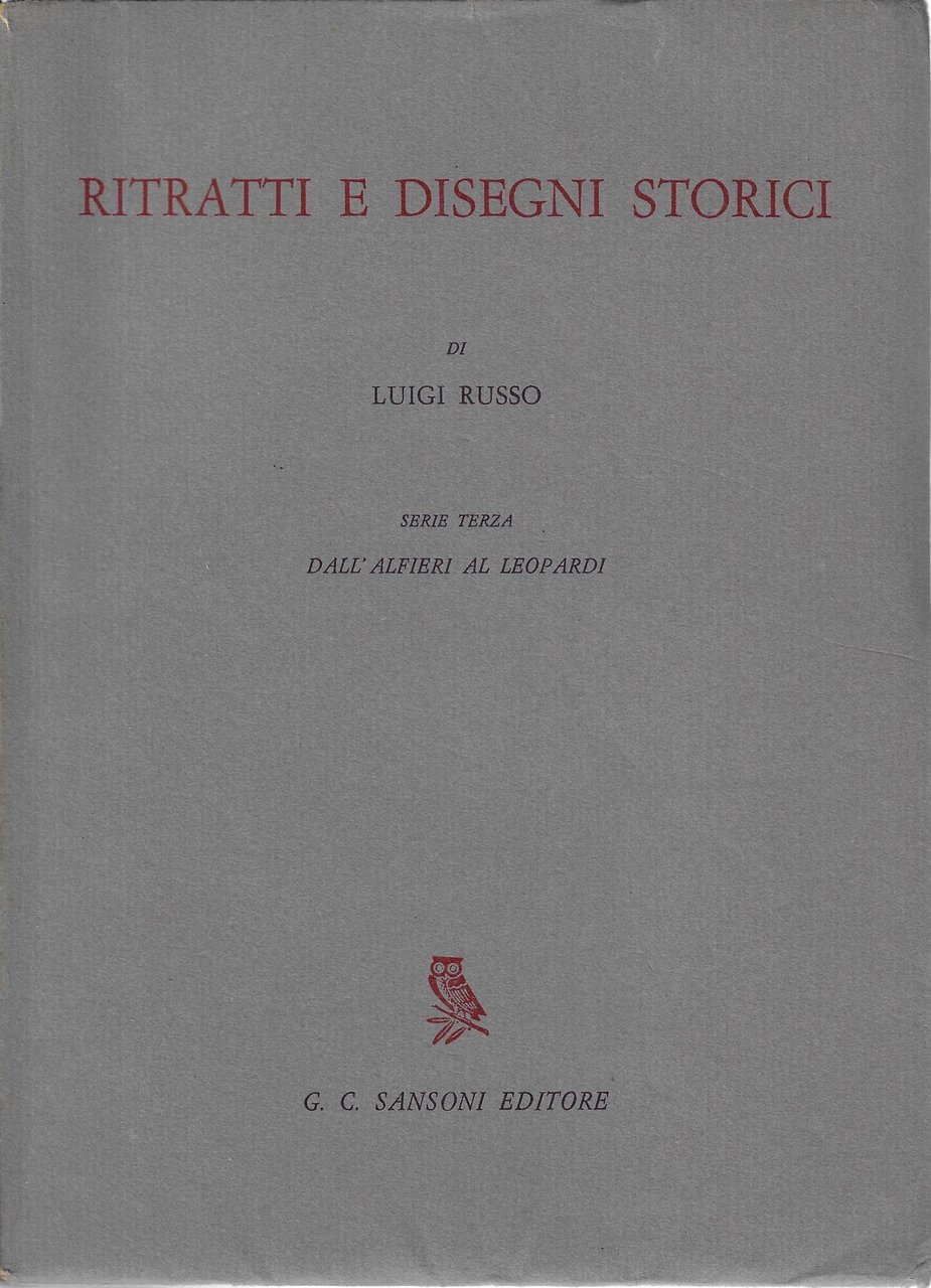 Ritratti e disegni storici, serie terza: dall'Alfieri al Leopardi