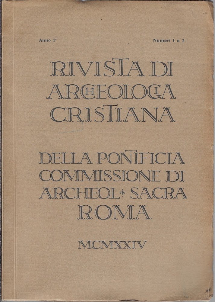 Rivista di archeologia cristiana, anno I, numeri 1 e 2, …