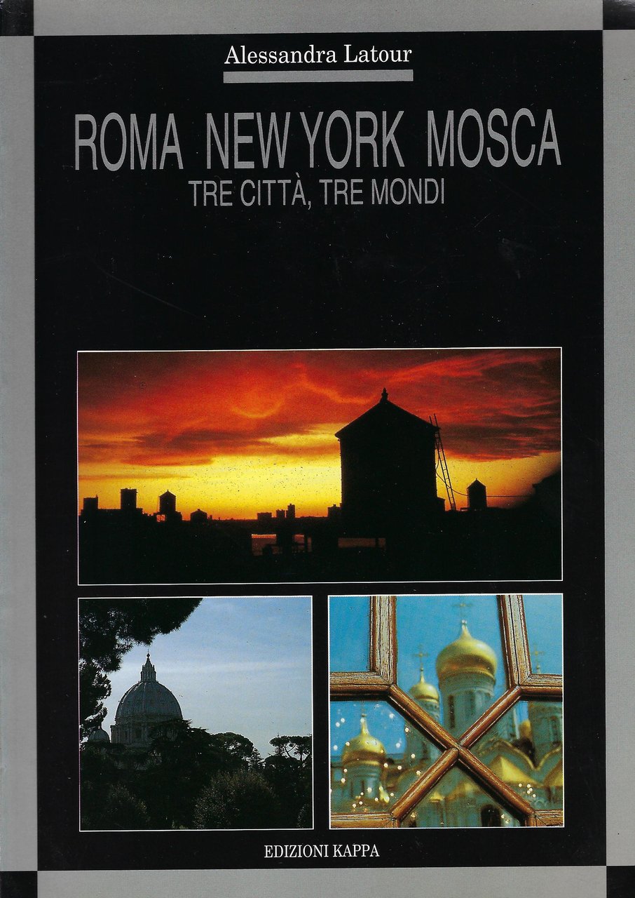 Roma New York Mosca : tre citta, tre mondi