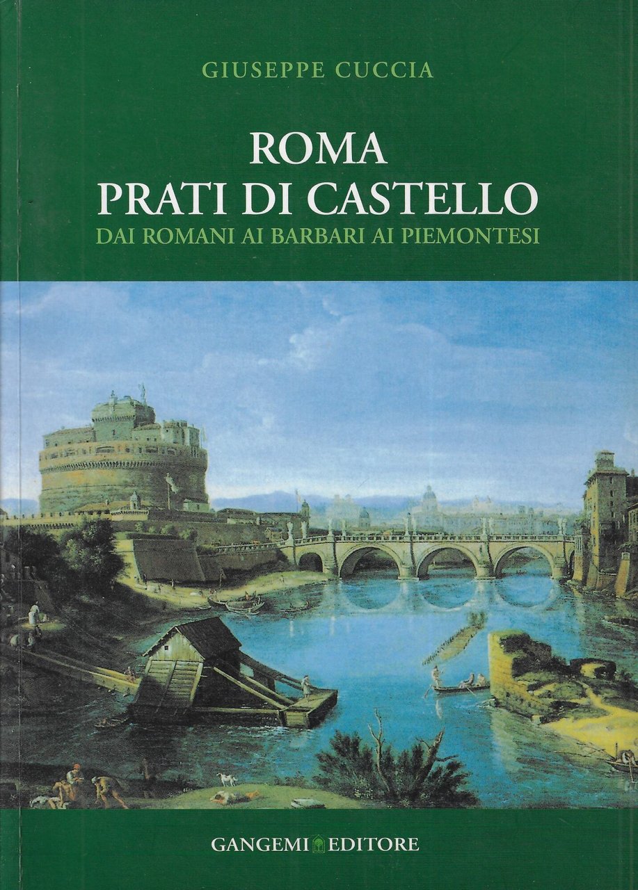 Roma. Prati di Castello. Dai romani ai barbari ai piemontesi