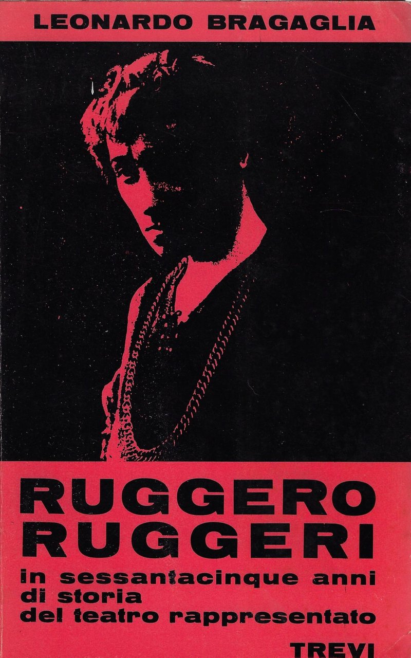 Ruggero Ruggeri : in sessantacinque anni di storia del teatro …