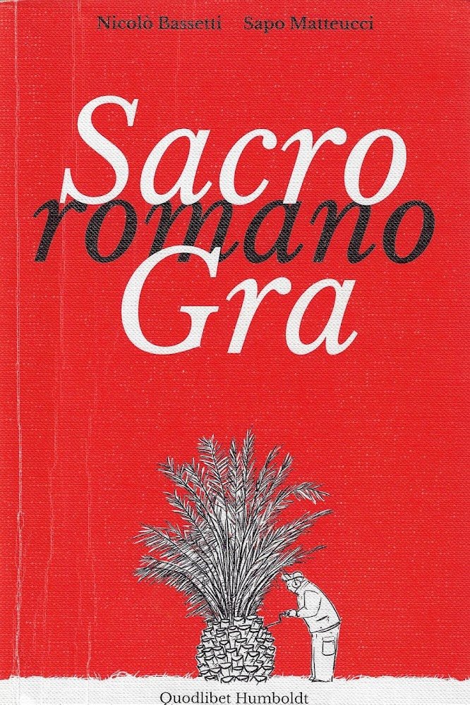 Sacro romano GRA. Persone, luoghi, paesaggi lungo il Grande Raccordo …