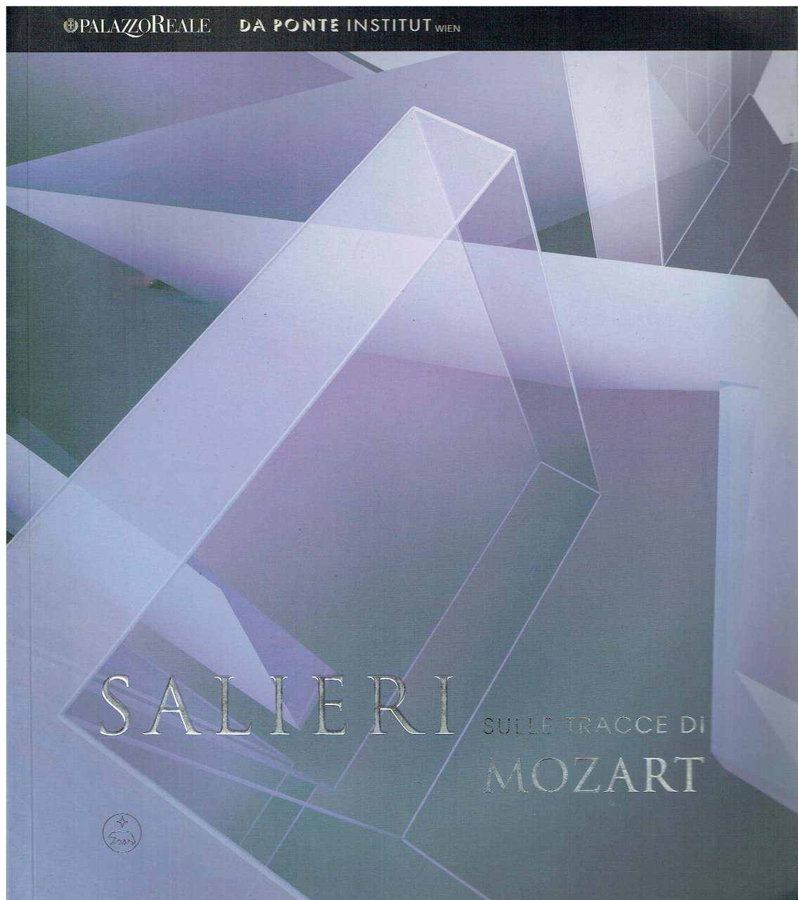 Salieri sulle tracce di Mozart : [catalogo della mostra in …