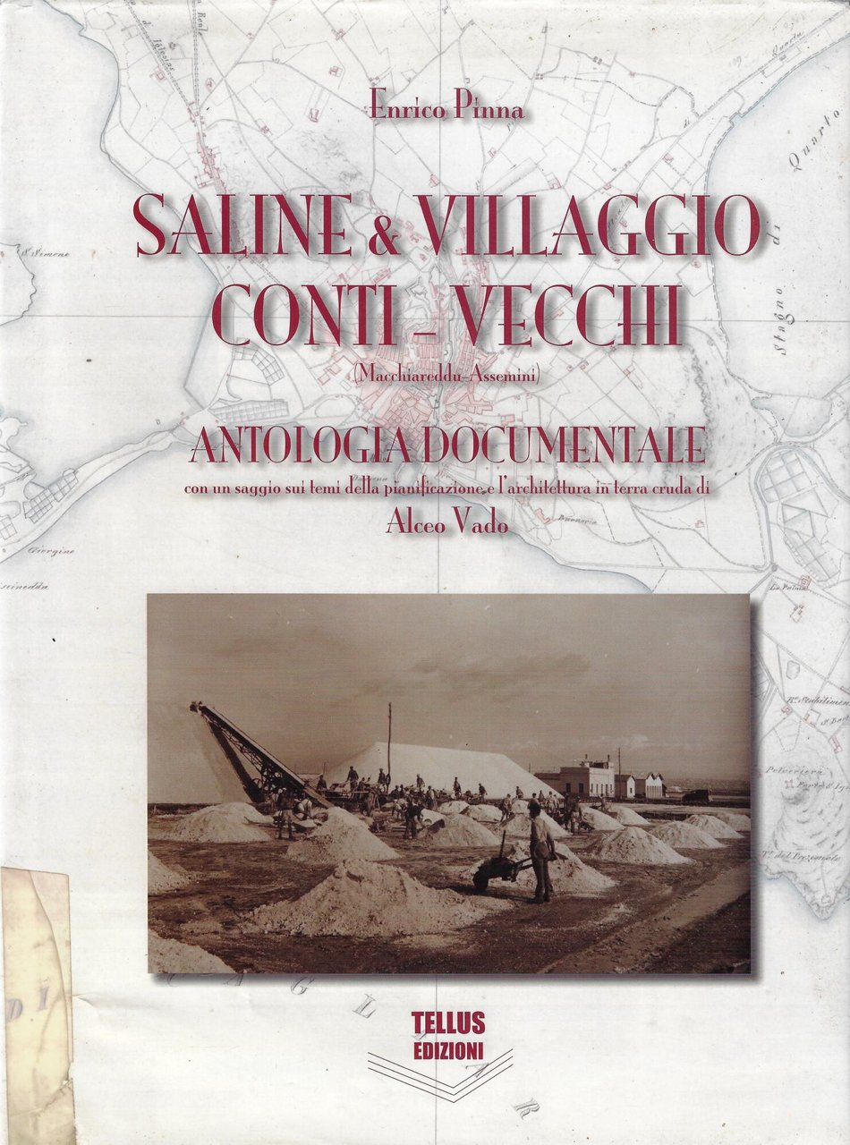 Saline & villaggio Conti-Vecchi : Macchiareddu-Assemini : antologia documentale