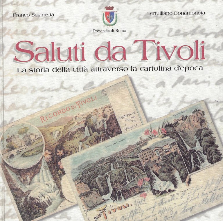 Saluti da Tivoli : la storia della città attraverso la cartolina d'epoca