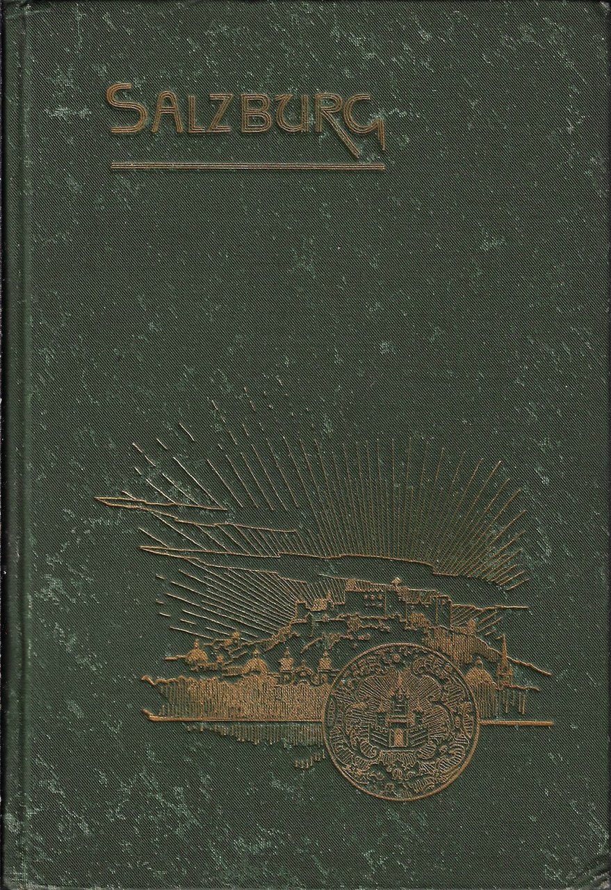 Salzbourg et ses environs. Guide et souvenir