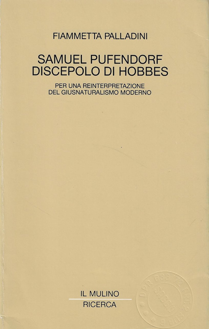 Samuel Pufendorf discepolo di Hobbes. Per una reinterpretazione del giusnaturalismo …