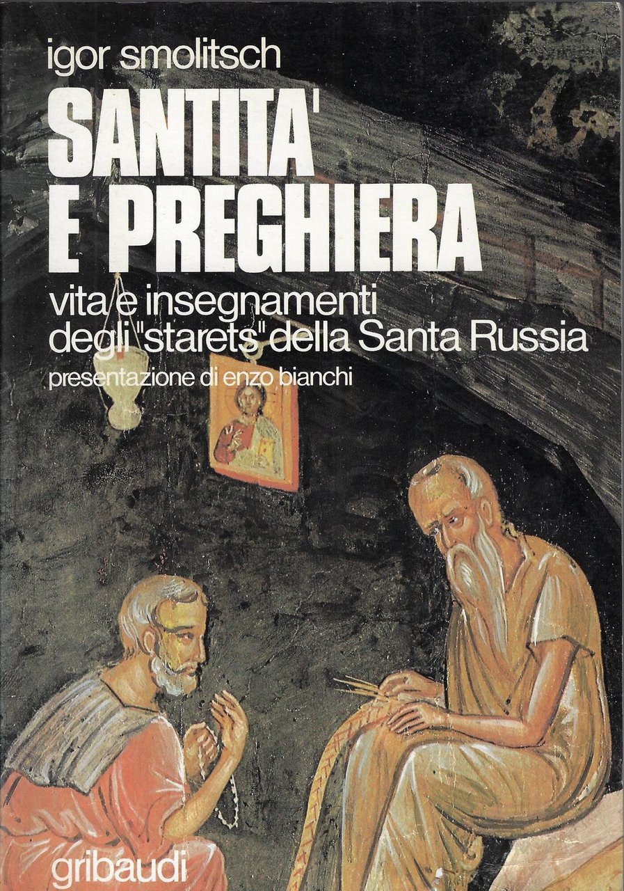 Santità e preghiera : vita e insegnamenti degli Starets della …