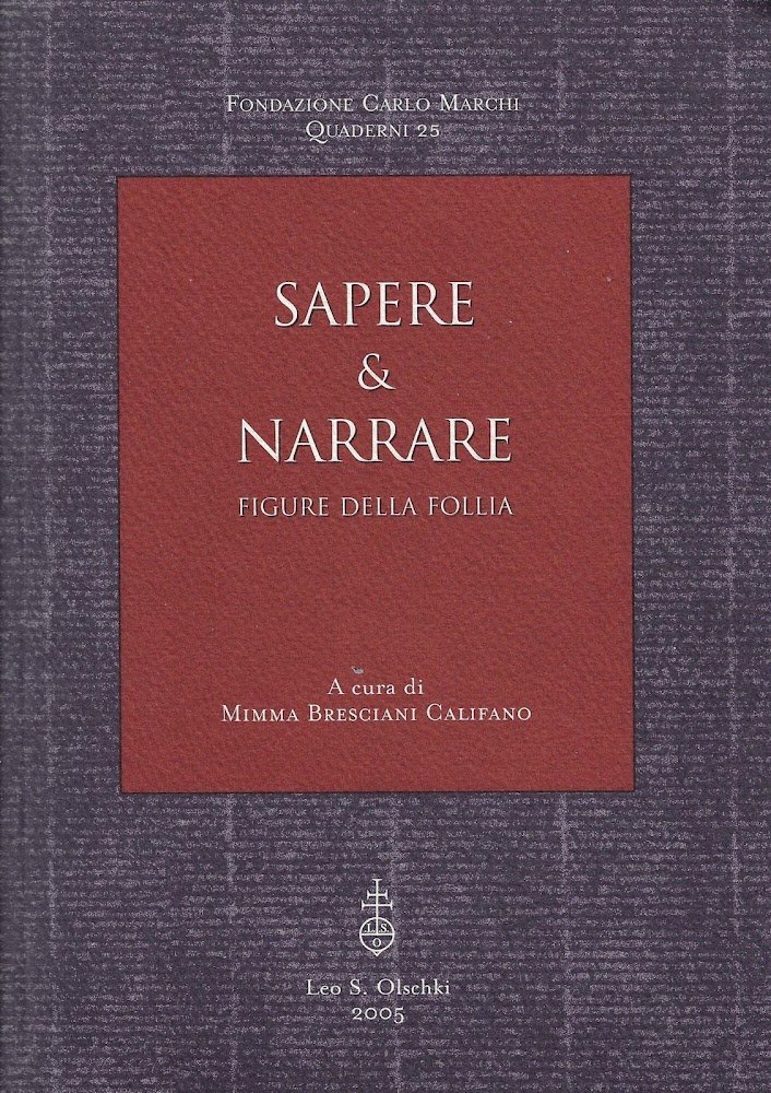 Sapere &amp; narrare. Figure della follia